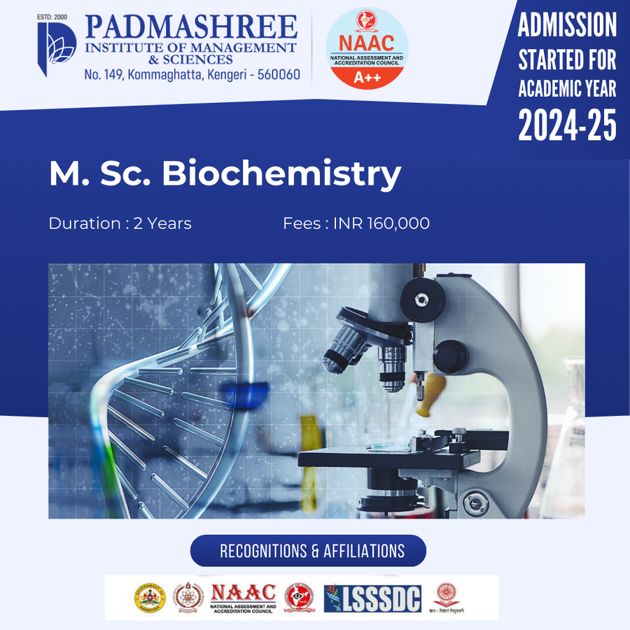 Admission Open for M. Sc. Biochemistry at Padmashree Institute of Management and Sciences , Bengaluru/Bangalore